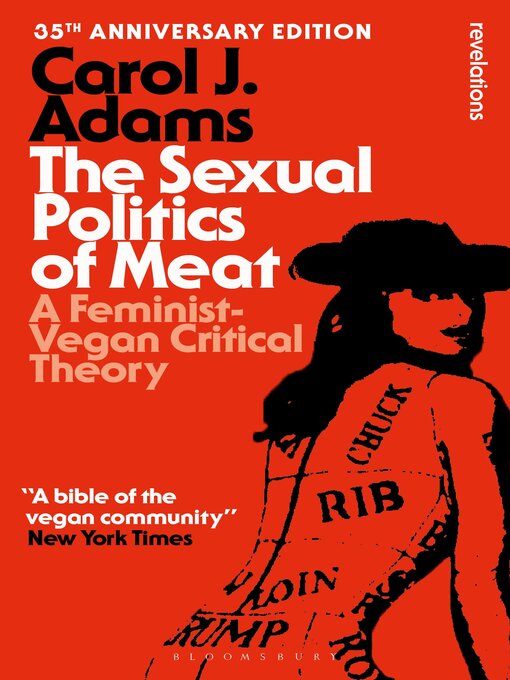 Title details for The Sexual Politics of Meat by Carol J. Adams - Wait list